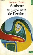 AUTISME ET PSYCHOSE DE L'ENFANT - Collection Points n°140. TUSTIN Frances