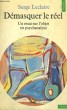 DEMASQUER LE REEL - Un essai sur l'objet en psychanalyse - Collection Points n°148. LECLAIRE Serge