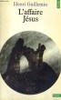 L'AFFAIRE JESUS - Collection Points n°158. GUILLEMIN Henri
