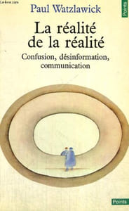 LA REALITE DE LA REALITE - CONFUSION, DESINFORMATION, COMMUNICATION - Collection Points n°162