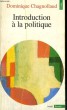 INTRODUCTION A LA POLITIQUE - Collection Points n° 320. CHAGNOLLAUD Dominique