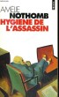 HYGIENE DE L'ASSASSIN - Collection Points P109. NOTHOMB Amélie