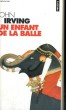 UN ENFANT DE LA BALLE - Collection Points P319. IRVING John