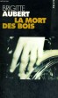LA MORT DES BOIS - Collection Points P532. AUBERT Brigitte