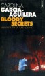 BLOODY SECRETS - Une enquête de Lupe Solano - Collection Points P651. GARCIA-AGUILERA Carolina