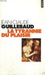 LA TYRANNIE DU PLAISIR - Collection Points P668. GUILLEBAUD Jean Claude