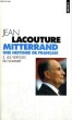 MITTERRAND, UNE HISTOIRE DE FRANCAIS 2. LES VERTIGES DU SOMMET - Collection Points P745. LACOUTURE Jean