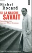 SI LA GAUCHE SAVAIT - ENTRETIENS AVEC GEORGES MARC BENAMOU - Collection Points P1648. ROCARD Michel