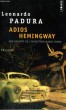 ADIOS HEMINGWAY - Une enquête de l'Inspecteur Mario Conde - Collection Points P1662. PADURA Leonardo