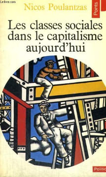 LES CLASSES SOCIALES DANS LE CAPITALISME AUJOURD'HUI - Collection Politique Po81. POULANTZAS Nicos