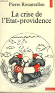 LA CRISE DE L'ETAT-PROVIDENCE - Collection Points Politique Po121. ROSANVALLON Pierre