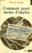 COMMENT PAYER MOINS D'IMPOTS - Collection Points Pratique P8. TARDY Pierre