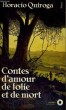CONTES D'AMOUR, DE FOLIE ET DE MORT - Collection Points Roman R586. QUIROGA Horacio
