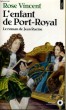 L'ENFANT DE PORT-ROYAL - Le roman de Jean Racine - Collection Points Roman R674. VINCENT Rose