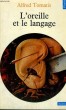 L'OREILLE ET LE LANGAGE - Collection Points Sciences S12. TOMATIS Alfred