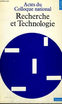 RECHERCHE ET TECHNOLOGIE - Actes du Colloque national 13-16 janvier 1982. COLLECTIF