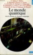 LE MONDE QUANTIQUE - Collection Points Sciences S46. COLLECTIF