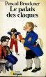 LE PALAIS DES CLAQUES - Collection Virgule V43. BRUCKNER Pascal