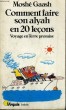 COMMENT FAIRE SON ALYAH EN 20 LECONS - Voyage en Terre promise - Collection Virgule V53. GAASH Moshé