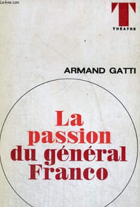 LA PASSION DU GENERAL FRANC0 - Collection Théâtre n°14