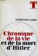 CHRONIQUE DE LA VE ET DE LA MORT D'HITLER - Collection Théâtre n°23. LIGER Christian
