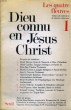 LES QUATRE FLEUVES n°1: DIEU CONNU EN JESUS CHRIST. COLLECTIF