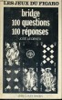 BRIDGE 100 QUESTIONS 100 REPONSES. LE DENTU José