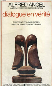 DIALOGUE EN VERITE - Chrétiens et communistes dans la France d'aujourd'hui