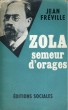 ZOLA, SEMEUR D'ORAGES. FREVILLE Jean