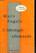 L'IDEOLOGIE ALLEMANDE. MARX Karl et ENGELS Friedrich