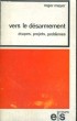 VERS LE DESARMEMENT - étapes, projets, problèmes - Collection Notre Temps. MAYER Roger