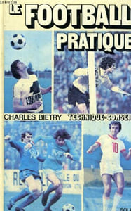 LE FOOTBALL PRATIQUE - TECHNIQUE-CONSEILS