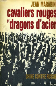 CAVALIERS ROUGES ET DRAGONS D'ACIER - Chine contre Russie