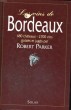 LES VINS DE BORDEAUX - 680 châteaux - 2700 vins goûtés et jugés par Robert Parker. PARKER Robert