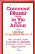 COMMENT REUSSIR DANS LA VIE ET EN AMOUR. RENAUD Jacqueline Dr.