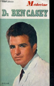 LE DOCTEUR BEN CASEY - Collection Médecine n° 10
