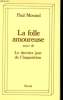 LA FOLLE AMOUREUSE SUIVE DE LE DERNIER JOUR DE L'INQUISITION. MORAND PAUL