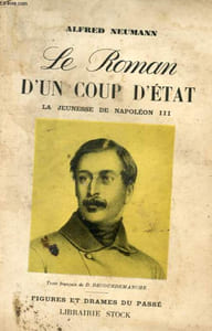 LE ROMAN D'UN COUP D'ETAT - LA JEUNESSE DE NAPOLEON III
