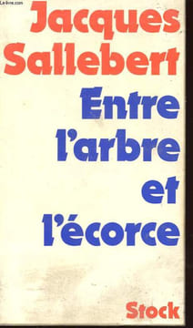 ENTRE L'ARBRE ET L'ECORCE. SALINGER Pierre