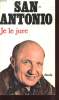 JE LE JURE. SAN-ANTONIO