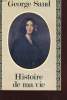 HISTOIRE DE MA VIE. SAND GEORGE