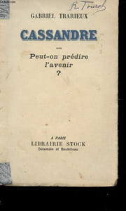 CASSANDRE OU PEUT-ON PREDIRE L'AVENIR ?