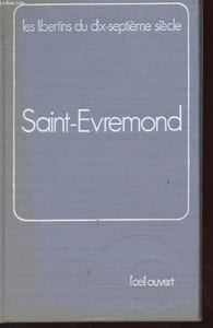 LES LIBERTINS DU XVIIe SIECLE - SAINT-EVREMOND - TEXTES - VOLUME 5