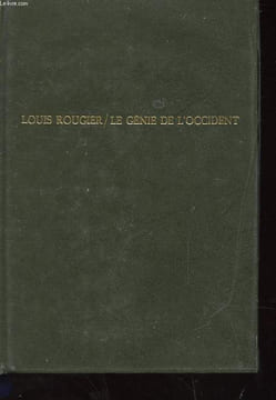 LE GENIE DE L'OCCIDENT - ESSAI SUR LA FORMATION D'UNE MENTALITE. ROUGIER LOUIS.