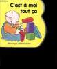 C'EST A MOI TOUT CA. COLLECTIF