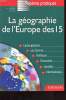 LA GEOGRAPHIE DE L'EUROPE DES 15 - CADRE GENERAL - LES QUINZE - POLITIQUE - ECONOMIE - SOCIETE - INTERNATIONAL. JOINT P. - COURBON J. P. FAGET M. VIAU ...