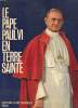 LE PAPE VI EN TERRE SAINTE. COLLECTIF