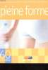 PLEINE FORME - 60 CONSEILS ADAPTE - DES REPONSES SUR MESURE. BORREL MARIE