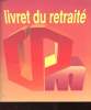 LIVRET DU RETRAITE. COLLECTIF