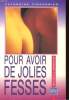 POUR AVOIR DE JOLIES FESSES. TINGHERIAN CATHERINE